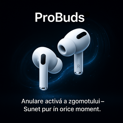 ProBuds – Sunet Clar, Libertate Completă și Confort Premium